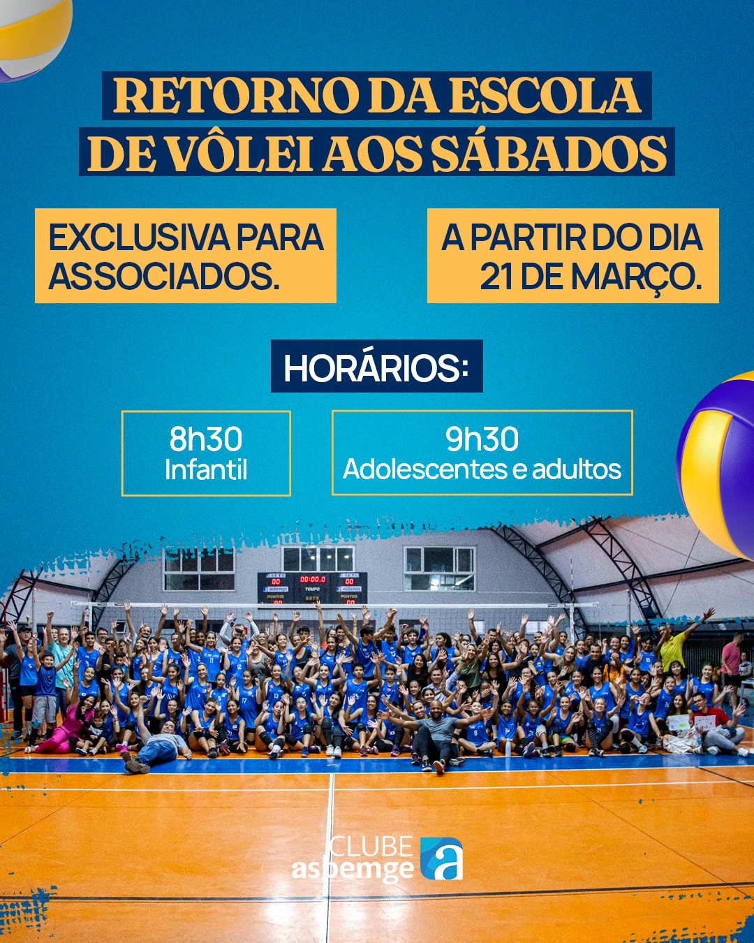 A Escola de Vôlei aos sábados está de volta a partir do dia 21/03, com atividades exclusivas para associados.